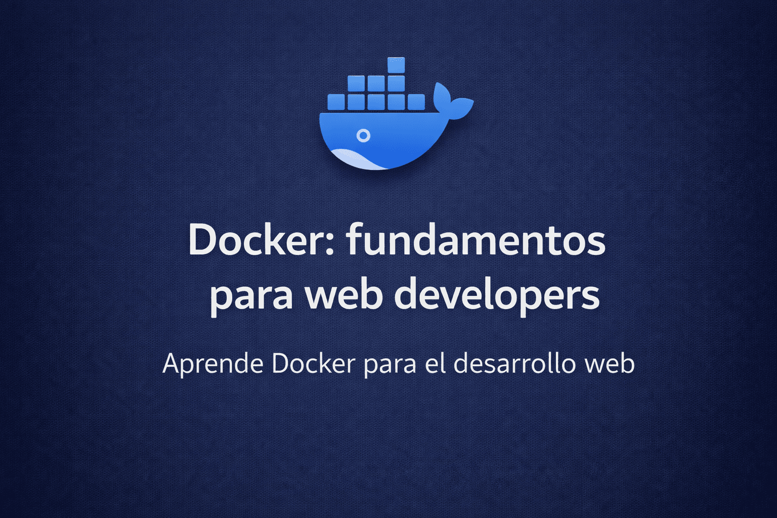 Docker desde cero para desarrolladores web